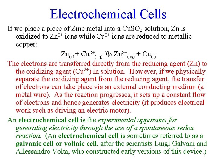 Electrochemical Cells If we place a piece of Zinc metal into a Cu. SO