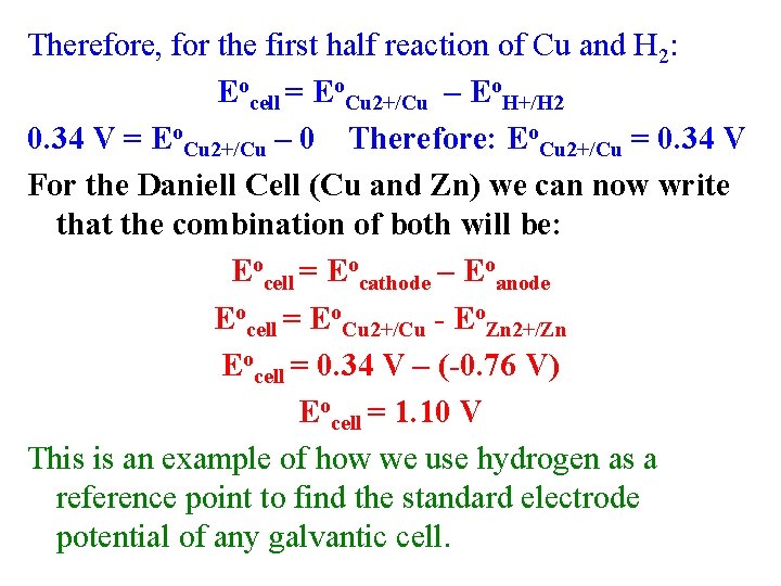 Therefore, for the first half reaction of Cu and H 2: Eocell = Eo.