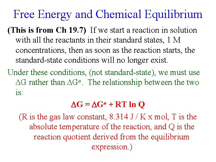 Free Energy and Chemical Equilibrium (This is from Ch 19. 7) If we start