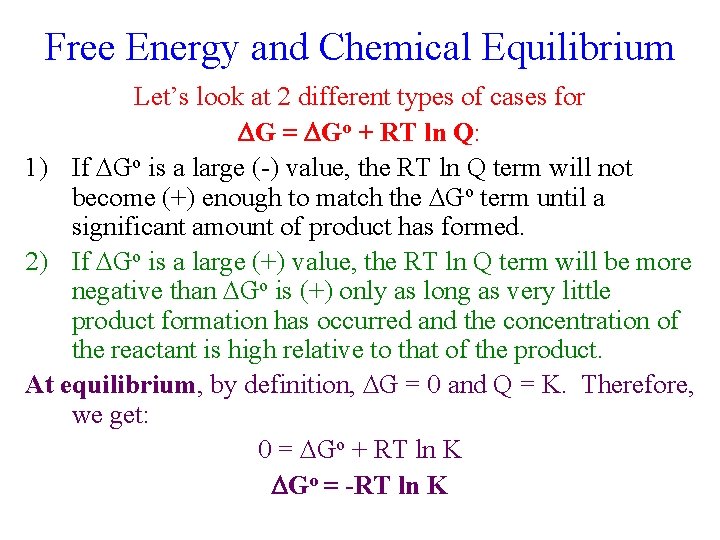 Free Energy and Chemical Equilibrium Let’s look at 2 different types of cases for