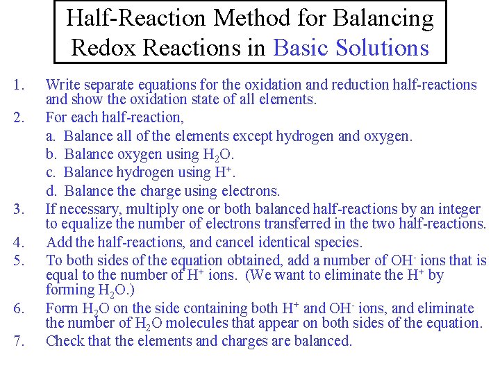 Half-Reaction Method for Balancing Redox Reactions in Basic Solutions 1. 2. 3. 4. 5.