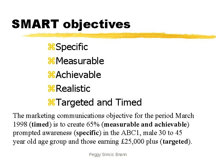 SMART objectives z. Specific z. Measurable z. Achievable z. Realistic z. Targeted and Timed