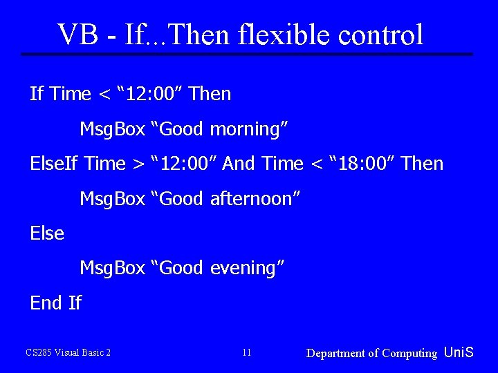 VB - If. . . Then flexible control If Time < “ 12: 00” VB - If. . . Then flexible control If Time < “ 12: 00”