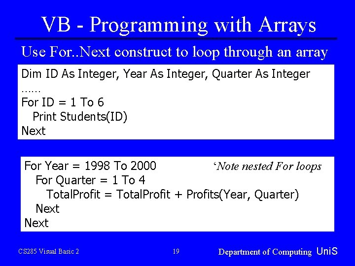 VB - Programming with Arrays Use For. . Next construct to loop through an VB - Programming with Arrays Use For. . Next construct to loop through an