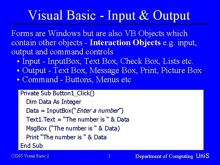 Visual Basic - Input & Output Forms are Windows but are also VB Objects Visual Basic - Input & Output Forms are Windows but are also VB Objects