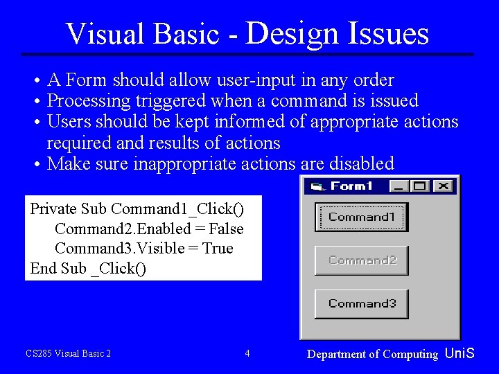 Visual Basic - Design Issues • A Form should allow user-input in any order Visual Basic - Design Issues • A Form should allow user-input in any order