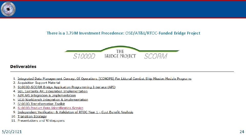 There is a 3. 79 M Investment Precedence: OSD/AT&L/RTOC-Funded Bridge Project 5/20/2021 24 