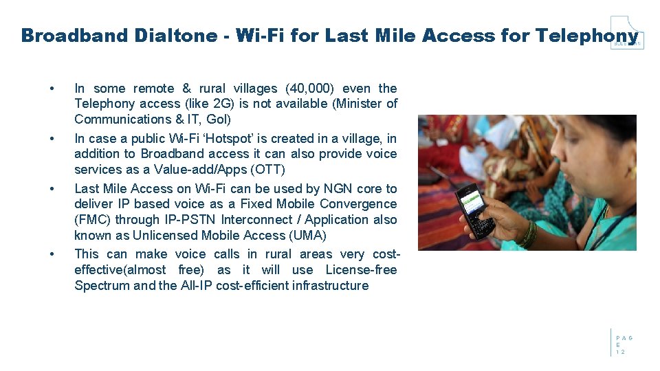 Broadband Dialtone - Wi-Fi for Last Mile Access for Telephony • • In some