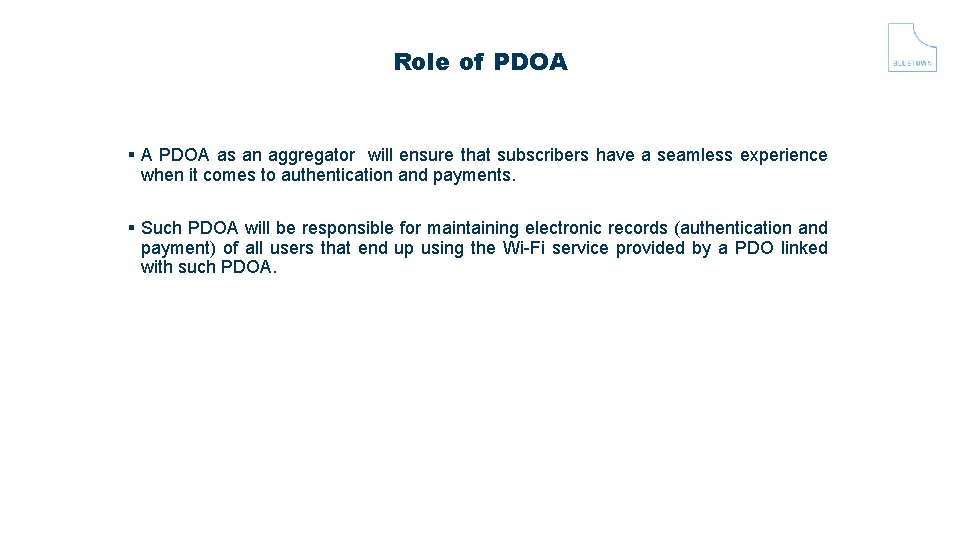 Role of PDOA A PDOA as an aggregator will ensure that subscribers have a