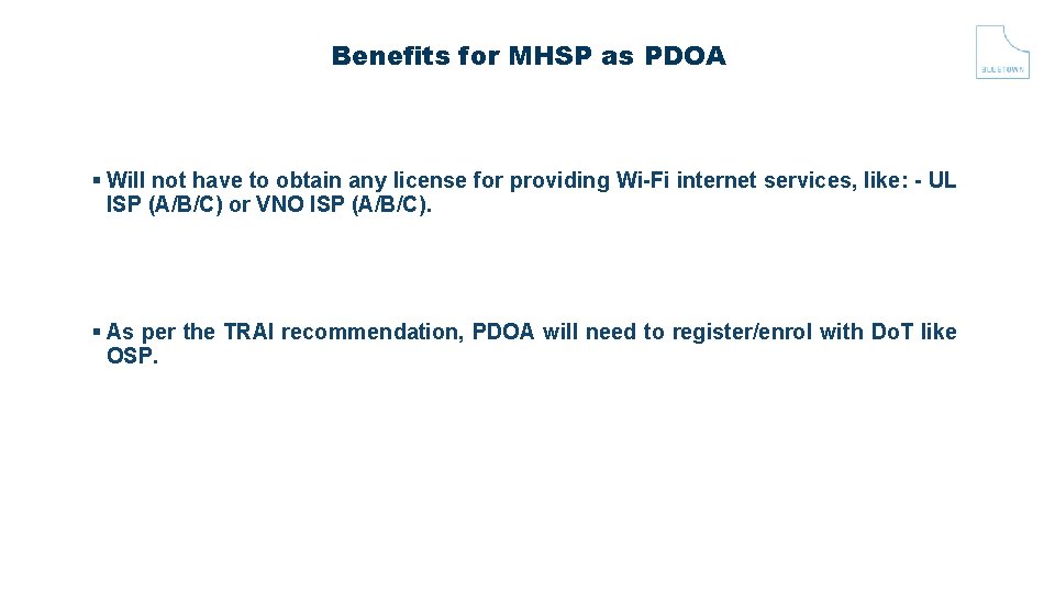 Benefits for MHSP as PDOA Will not have to obtain any license for providing