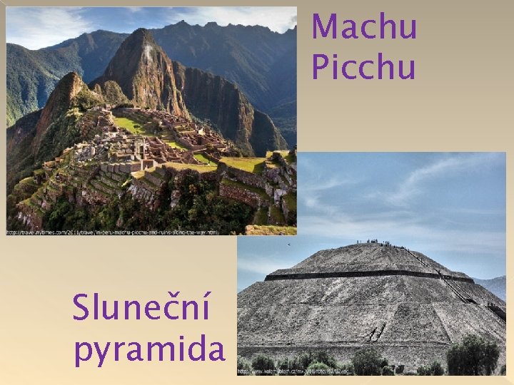Machu Picchu Sluneční pyramida 