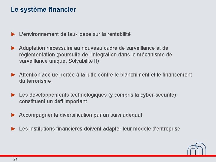 Le système financier ► L'environnement de taux pèse sur la rentabilité ► Adaptation nécessaire