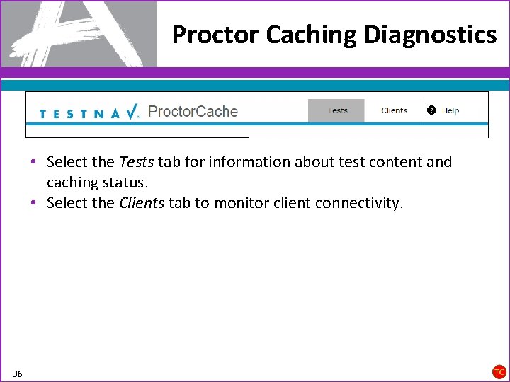 Proctor Caching Diagnostics • Select the Tests tab for information about test content and