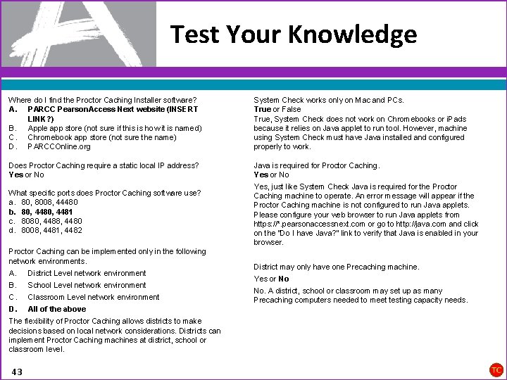 Test Your Knowledge Where do I find the Proctor Caching Installer software? A. PARCC