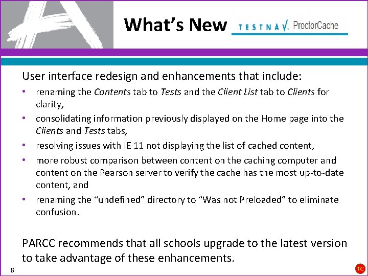 What’s New User interface redesign and enhancements that include: • renaming the Contents tab