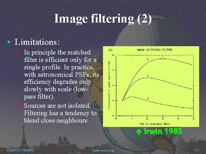 Image filtering (2) • Limitations: § In principle the matched filter is efficient only