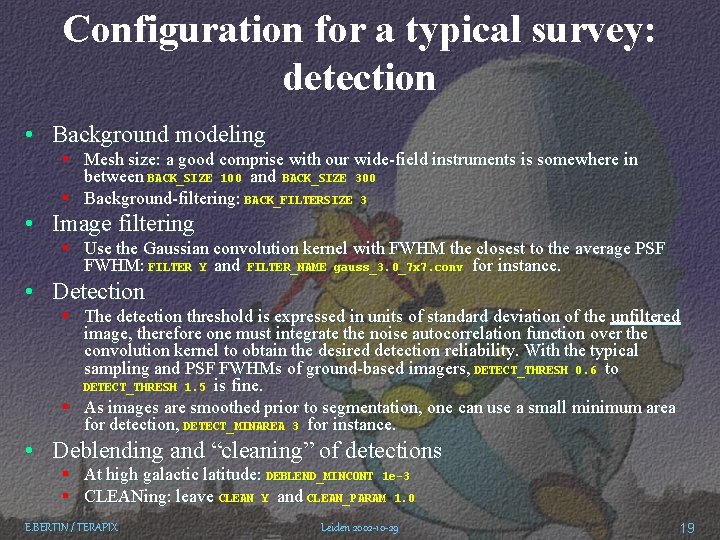 Configuration for a typical survey: detection • Background modeling § Mesh size: a good