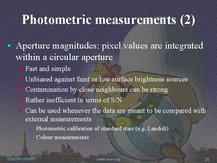 Photometric measurements (2) • Aperture magnitudes: pixel values are integrated within a circular aperture