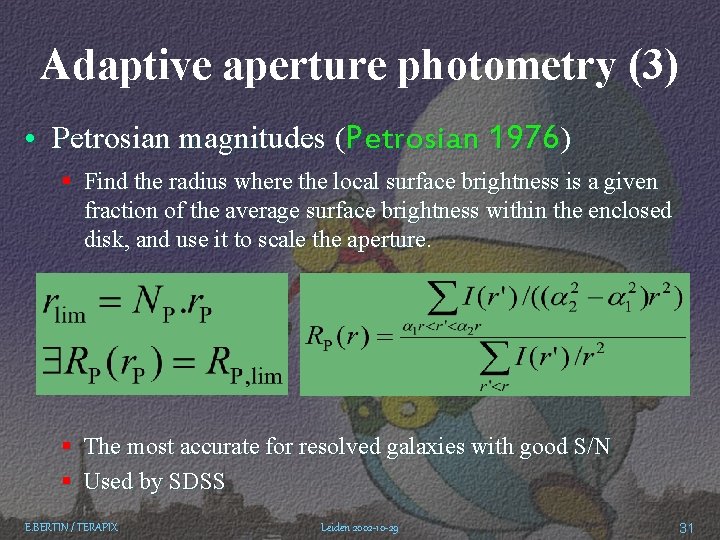 Adaptive aperture photometry (3) • Petrosian magnitudes (Petrosian 1976) § Find the radius where