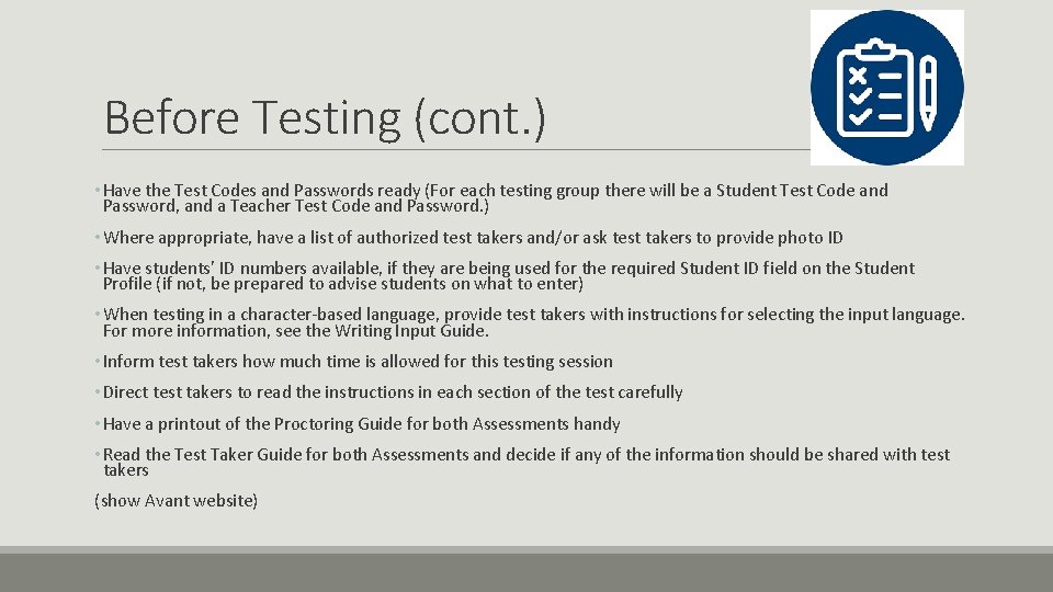 Before Testing (cont. ) • Have the Test Codes and Passwords ready (For each