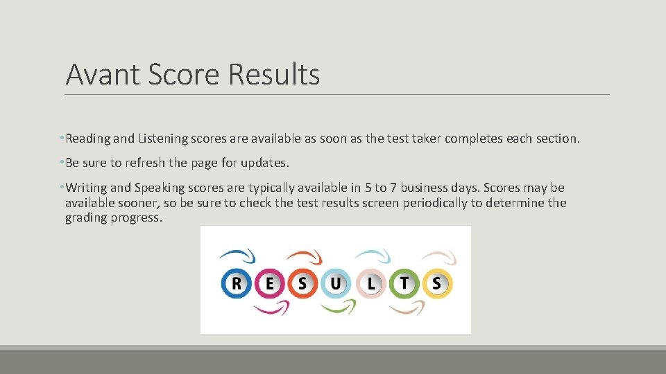 Avant Score Results • Reading and Listening scores are available as soon as the