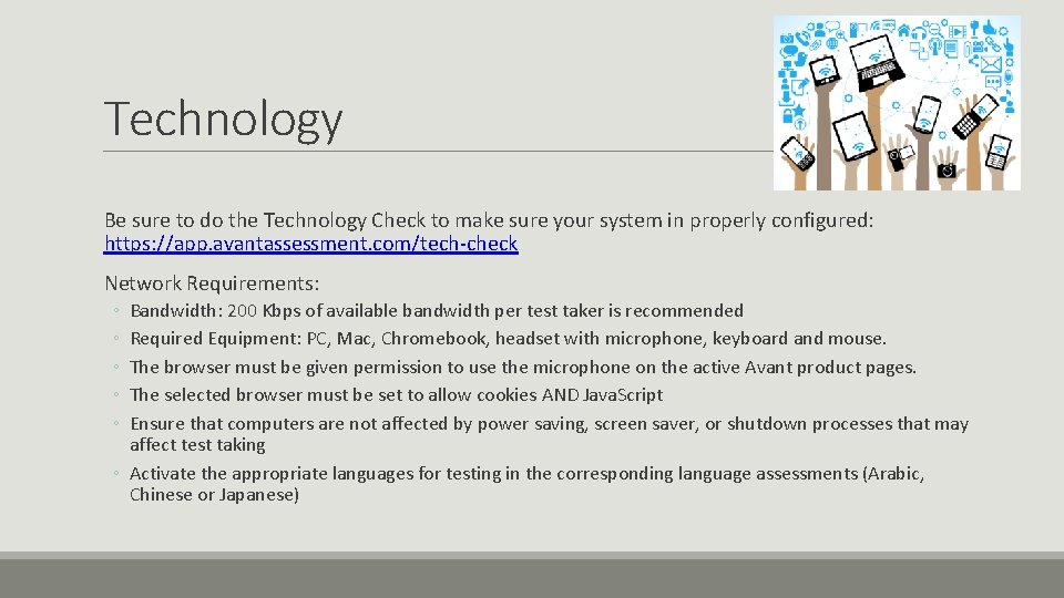 Technology Be sure to do the Technology Check to make sure your system in