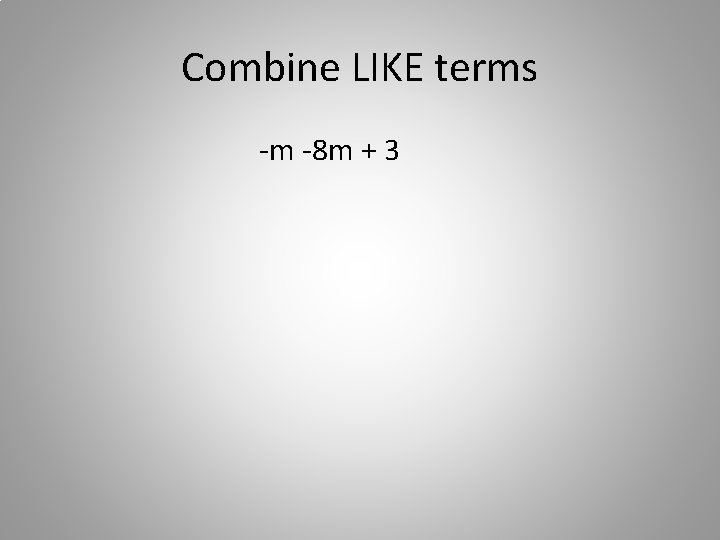 Combine LIKE terms -m -8 m + 3 