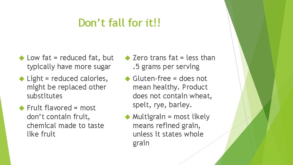 Don’t fall for it!! Low fat = reduced fat, but typically have more sugar