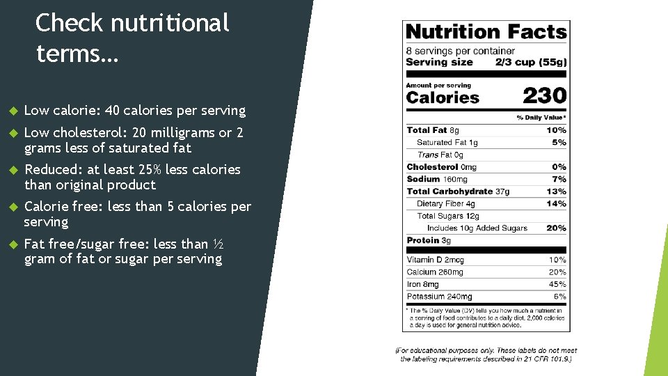 Check nutritional terms… Low calorie: 40 calories per serving Low cholesterol: 20 milligrams or