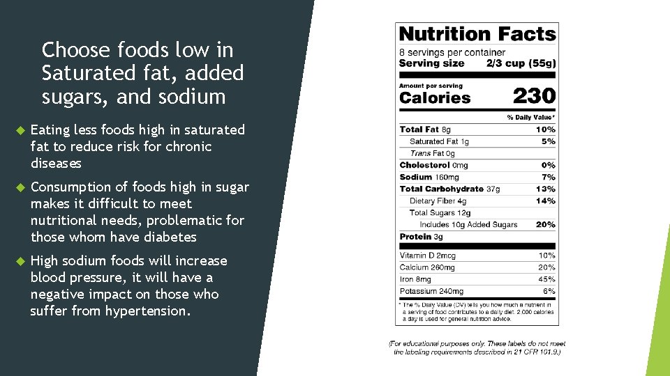 Choose foods low in Saturated fat, added sugars, and sodium Eating less foods high