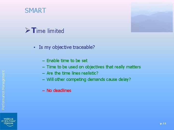 SMART Ø Time limited Performance Management • Is my objective traceable? – – Enable