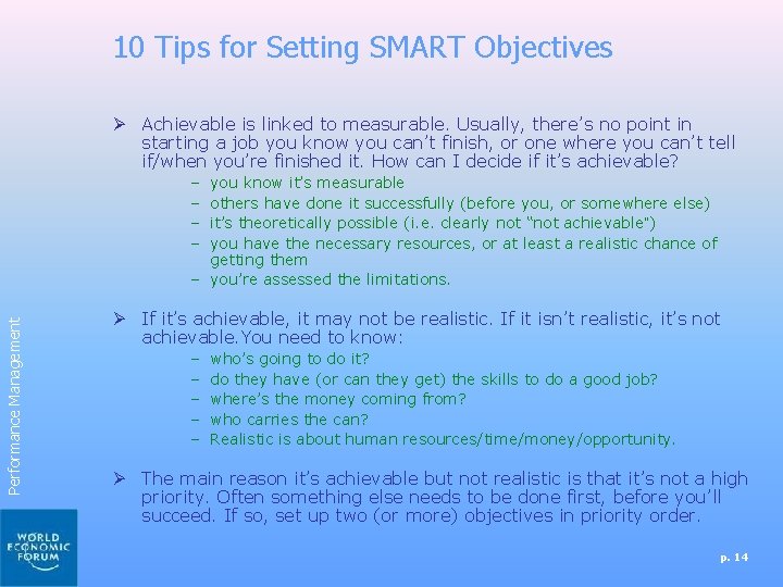 10 Tips for Setting SMART Objectives Ø Achievable is linked to measurable. Usually, there’s