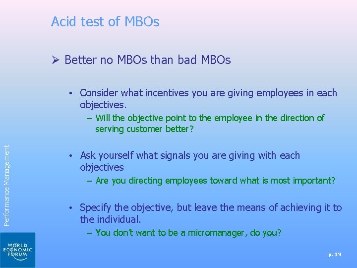 Acid test of MBOs Ø Better no MBOs than bad MBOs • Consider what