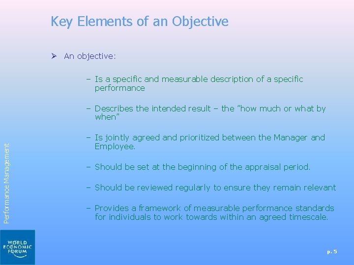 Key Elements of an Objective Ø An objective: – Is a specific and measurable