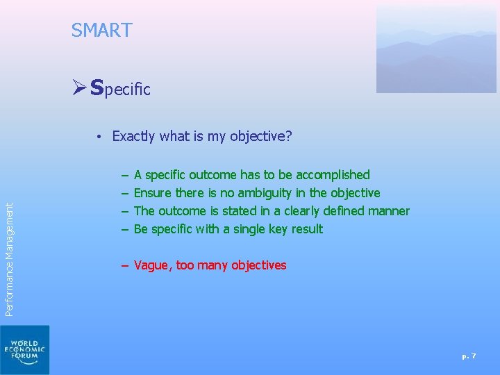SMART Ø Specific Performance Management • Exactly what is my objective? – – A