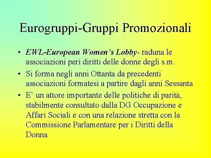 Eurogruppi-Gruppi Promozionali • EWL-European Women’s Lobby- raduna le associazioni peri diritti delle donne degli