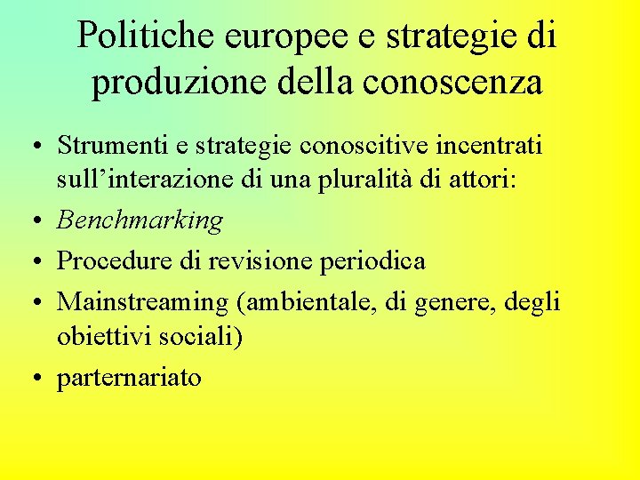 Politiche europee e strategie di produzione della conoscenza • Strumenti e strategie conoscitive incentrati