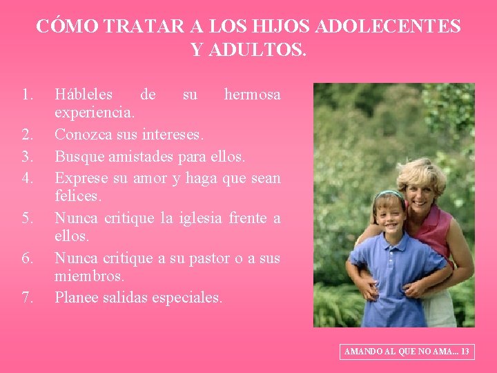 CÓMO TRATAR A LOS HIJOS ADOLECENTES Y ADULTOS. 1. 2. 3. 4. 5. 6.