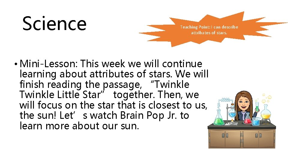 Science Teaching Point: I can describe attributes of stars. • Mini-Lesson: This week we