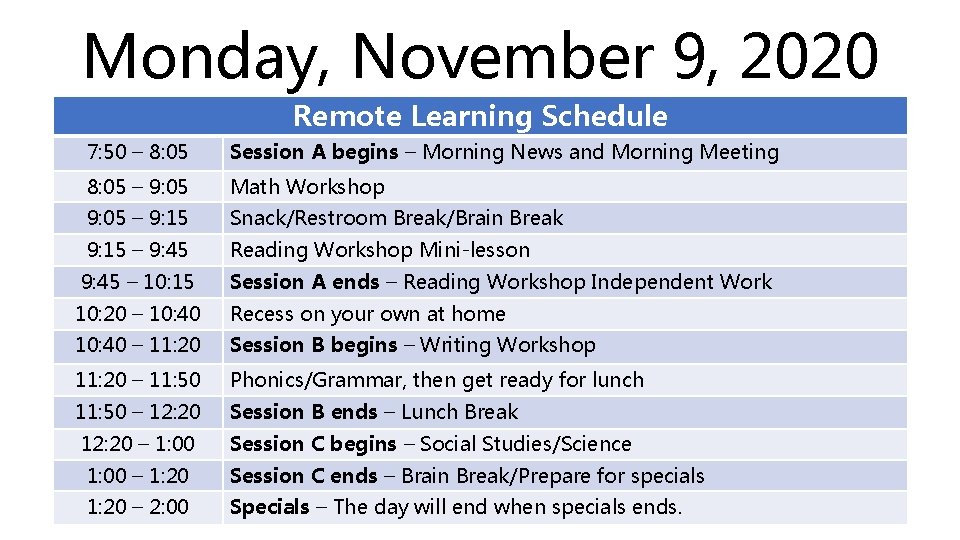 Monday, November 9, 2020 Remote Learning Schedule 7: 50 – 8: 05 Session A