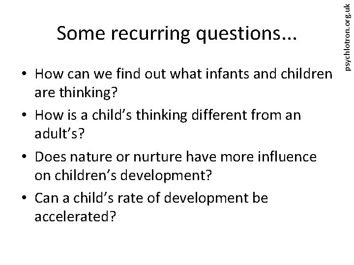  • How can we find out what infants and children are thinking? •
