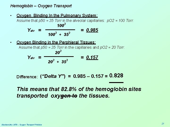 Hemoglobin – Oxygen Transport • Oxygen Binding In the Pulmonary System: Assume that p