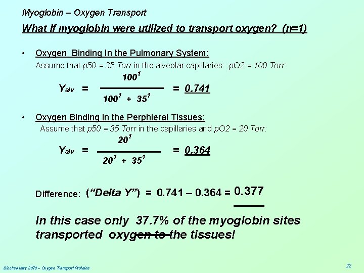Myoglobin – Oxygen Transport What if myoglobin were utilized to transport oxygen? (n=1) •