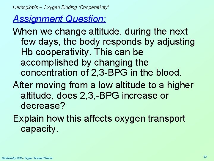 Hemoglobin – Oxygen Binding “Cooperativity” Assignment Question: When we change altitude, during the next