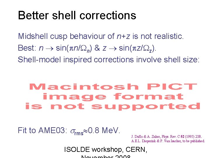 Better shell corrections Midshell cusp behaviour of n+z is not realistic. Best: n sin(