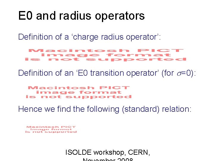 E 0 and radius operators Definition of a ‘charge radius operator’: Definition of an