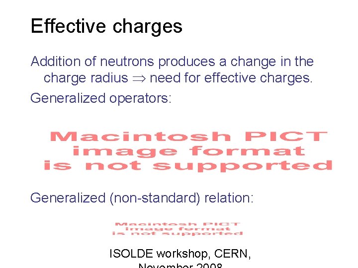 Effective charges Addition of neutrons produces a change in the charge radius need for