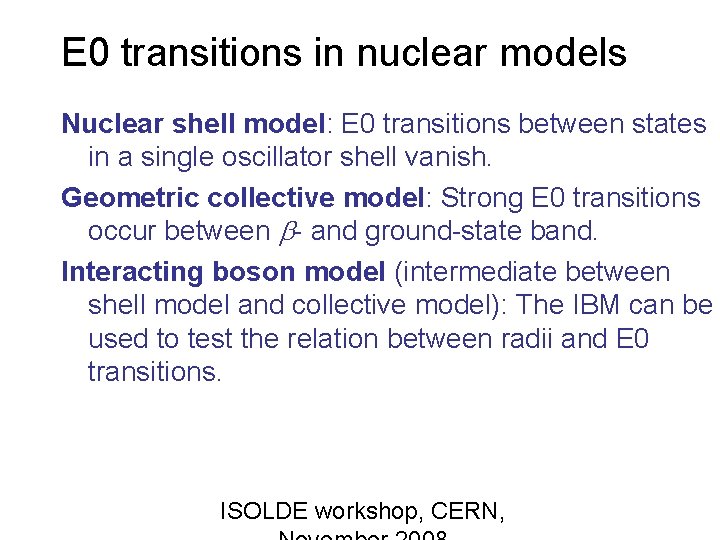 E 0 transitions in nuclear models Nuclear shell model: E 0 transitions between states