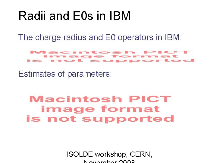 Radii and E 0 s in IBM The charge radius and E 0 operators