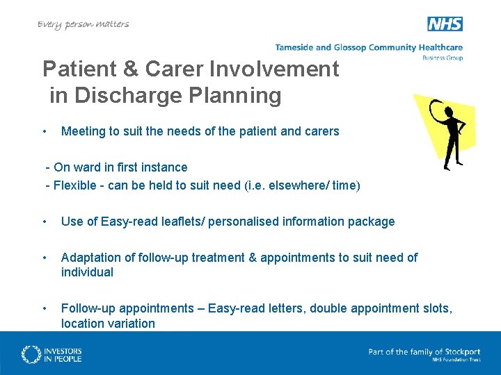 Patient & Carer Involvement in Discharge Planning • Meeting to suit the needs of